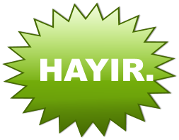 HAYIR.